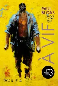 Affiche de l'exposition Paul Bloas. À vif