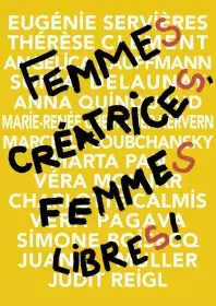 Affiche de l'exposition Femmes créatrices, femmes libres !